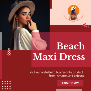 Read more about the article Revealing the Charm of Beach Maxi Dress into Comfort and Fashion