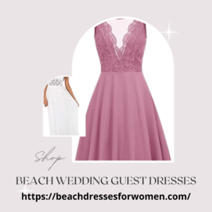 Read more about the article The Ultimate Guide to Beach Wedding Guest Dresses : Dress to Impress