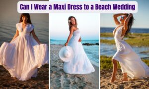 Read more about the article Can I Wear a Maxi Dress to a Beach Wedding: Best Guide