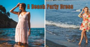 Read more about the article A Beach Party Dress: Show-Stopping Best Summer Style