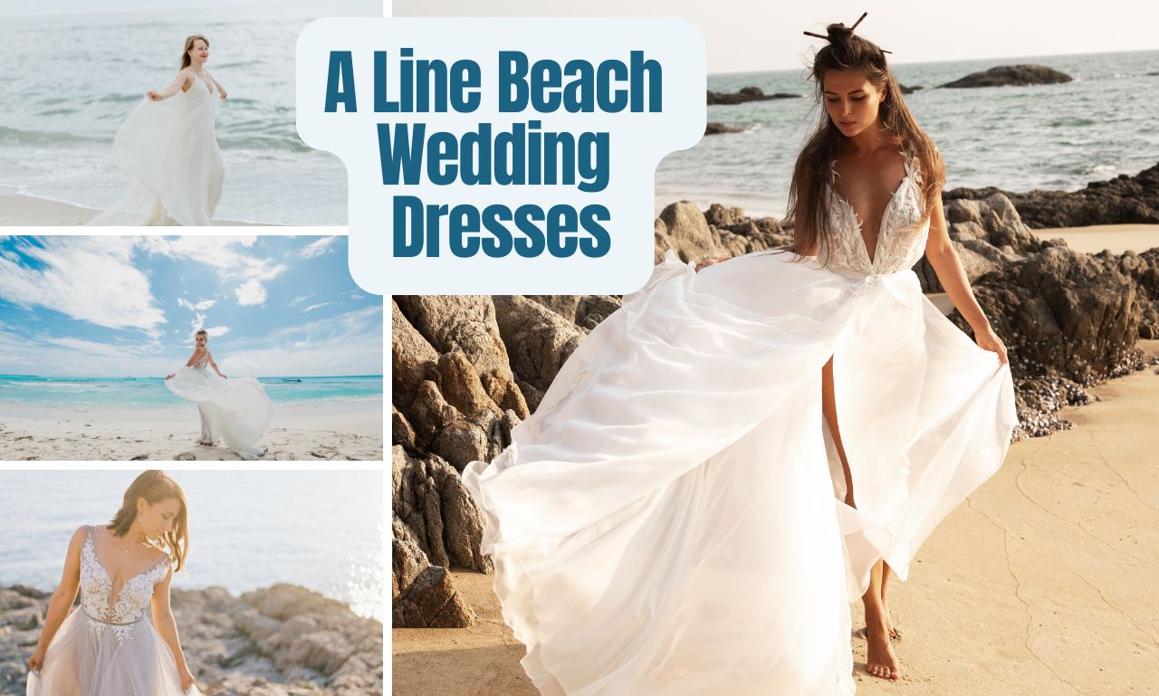 You are currently viewing A Line Beach Wedding Dresses: Perfect Choices for a Ceremony