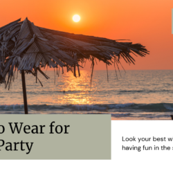 What to Wear for Beach Party: 7 Stylish Outfits to Make a Splash