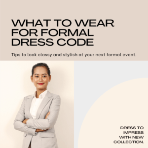 Read more about the article What to Wear for Formal Dress Code: Best Ultimate Guide