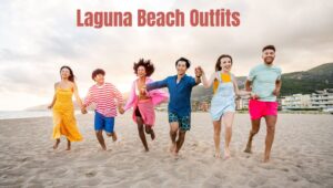 Read more about the article Laguna Beach Outfits: Unleash Your Best Style at the Coast