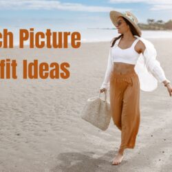 Beach Picture Outfit Ideas: Stunning Styles Memorable Photos