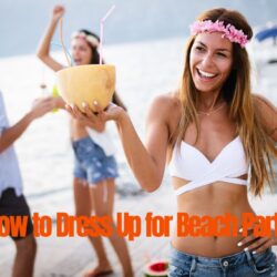 How to Dress Up for Beach Party: Best Styling Guide