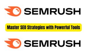 Read more about the article Semrush: Master SEO Strategies with Powerful Tools