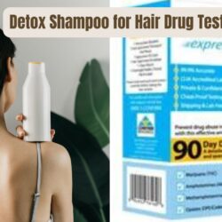 Detox Shampoo for Hair Drug Tests: Best to Pass with Ease!